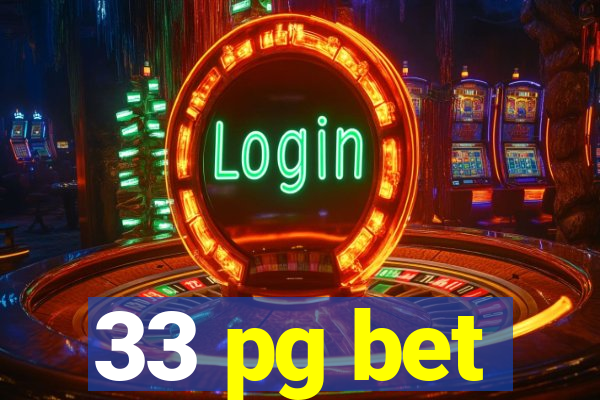 33 pg bet
